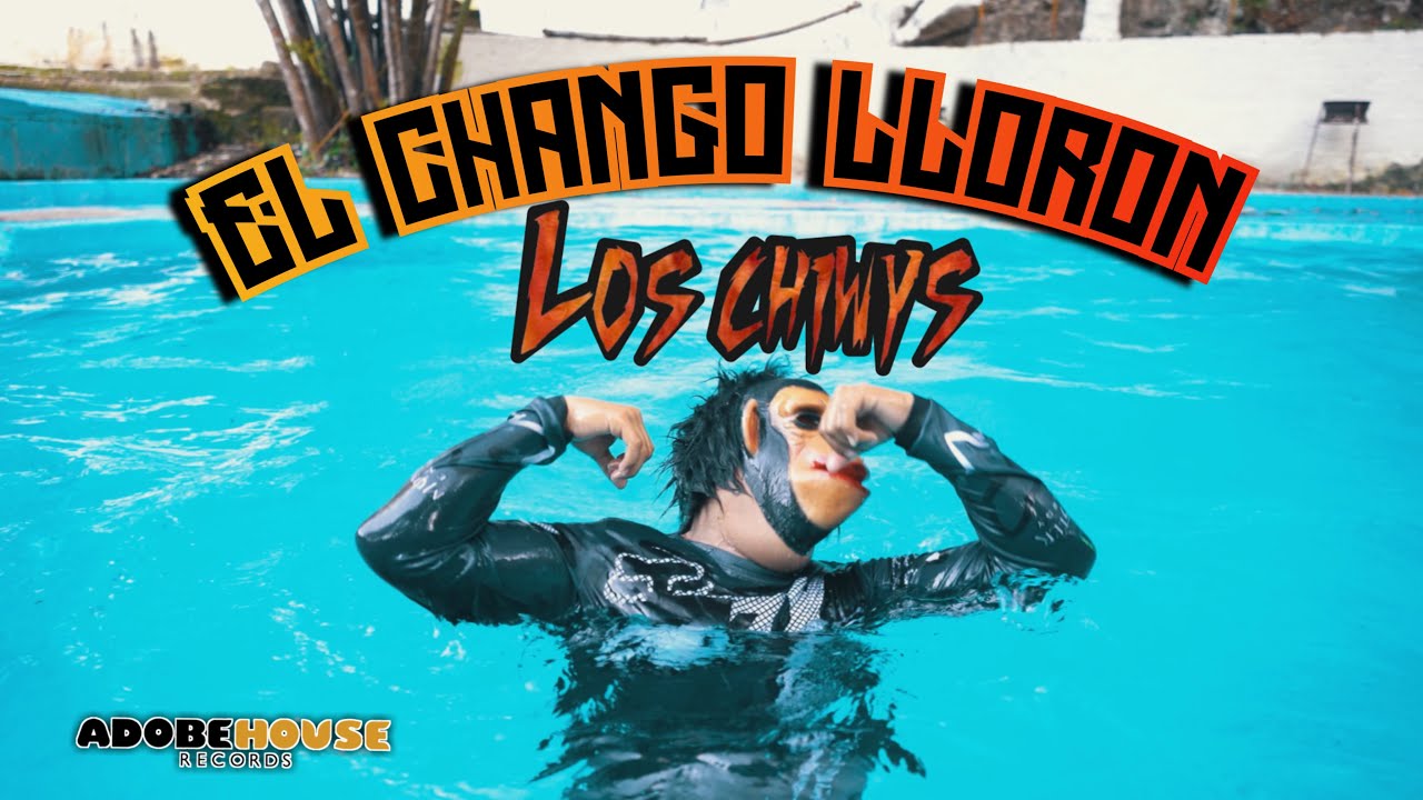 Los Chiwys - El Chango Llorón