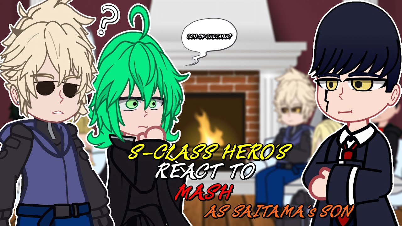 S-Class Hero's react to Mash as Saitama's son || Mashle x OPM || - GC