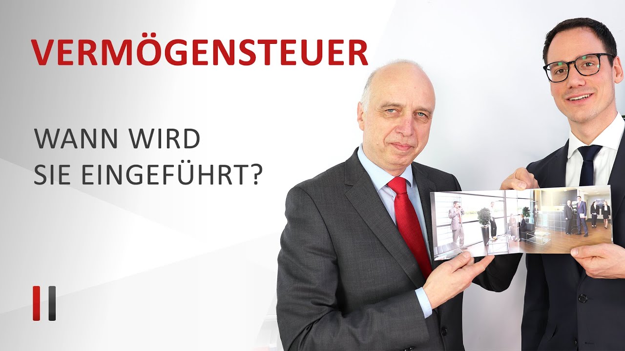 Wann kommt die neue Vermögensteuer? | Dr. Harald Maser (Wirtschaftsprüfer/Steuerberater)