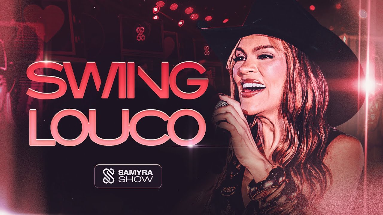 Samyra Show - Swing Louco (Clipe Oficial)