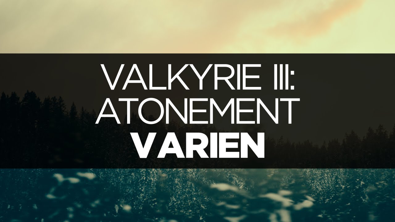 [LYRICS] Varien - Valkyrie III: Atonement (ft. Laura Brehm)