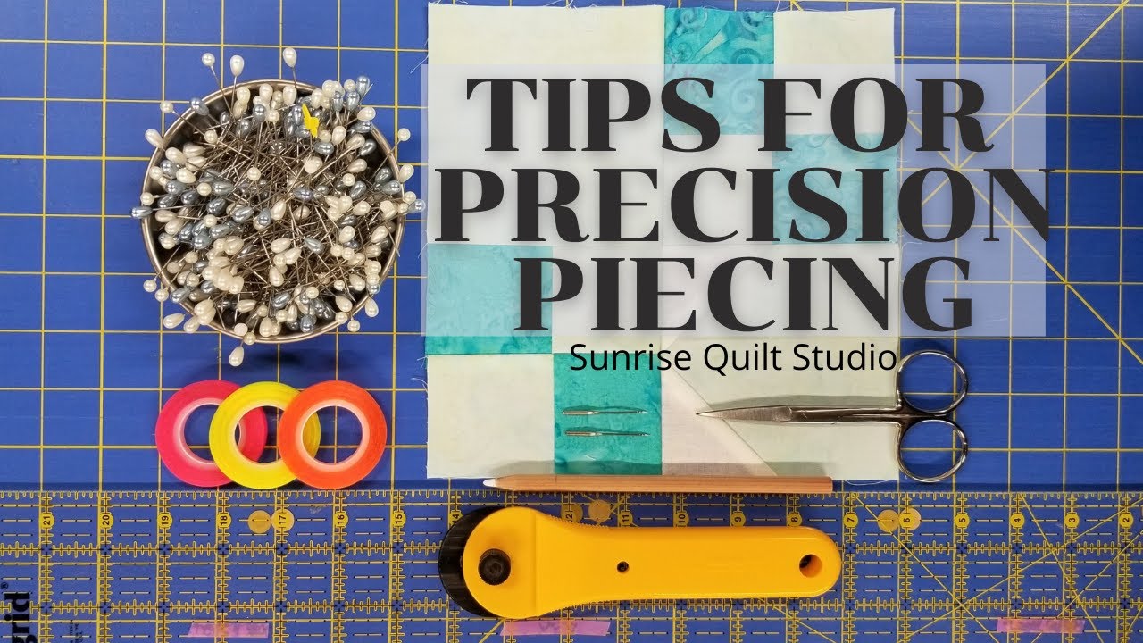 Tips for Precision Piecing
