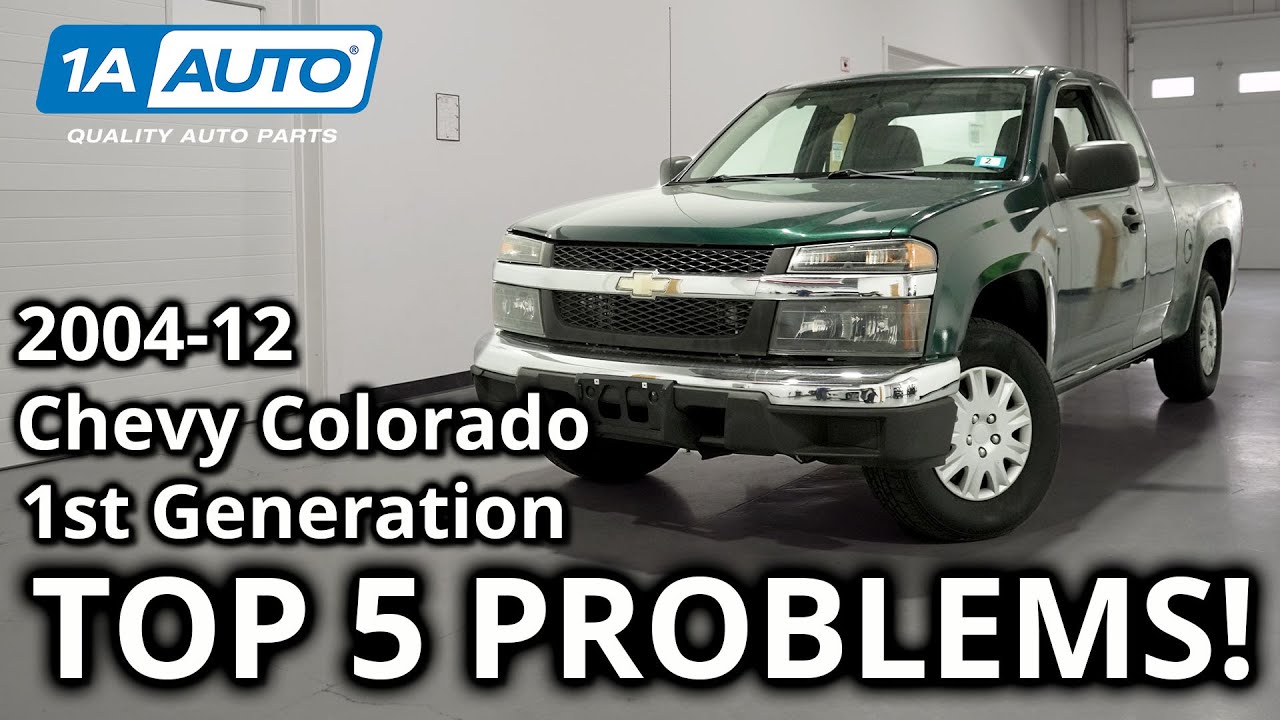 Top 5 Problems Chevy Colorado Truck 1st Generation 2004-2012
