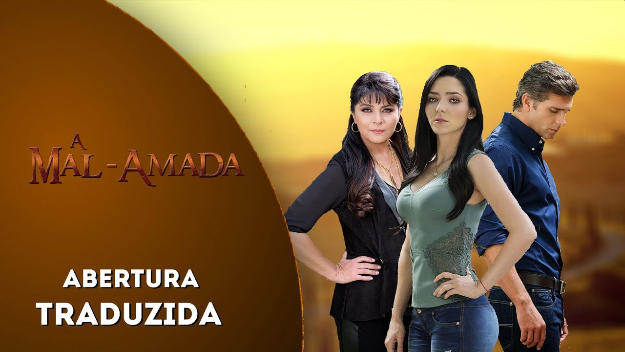 Abertura Traduzida de A Mal-Amada | com Victoria Ruffo e Ariadne Diaz