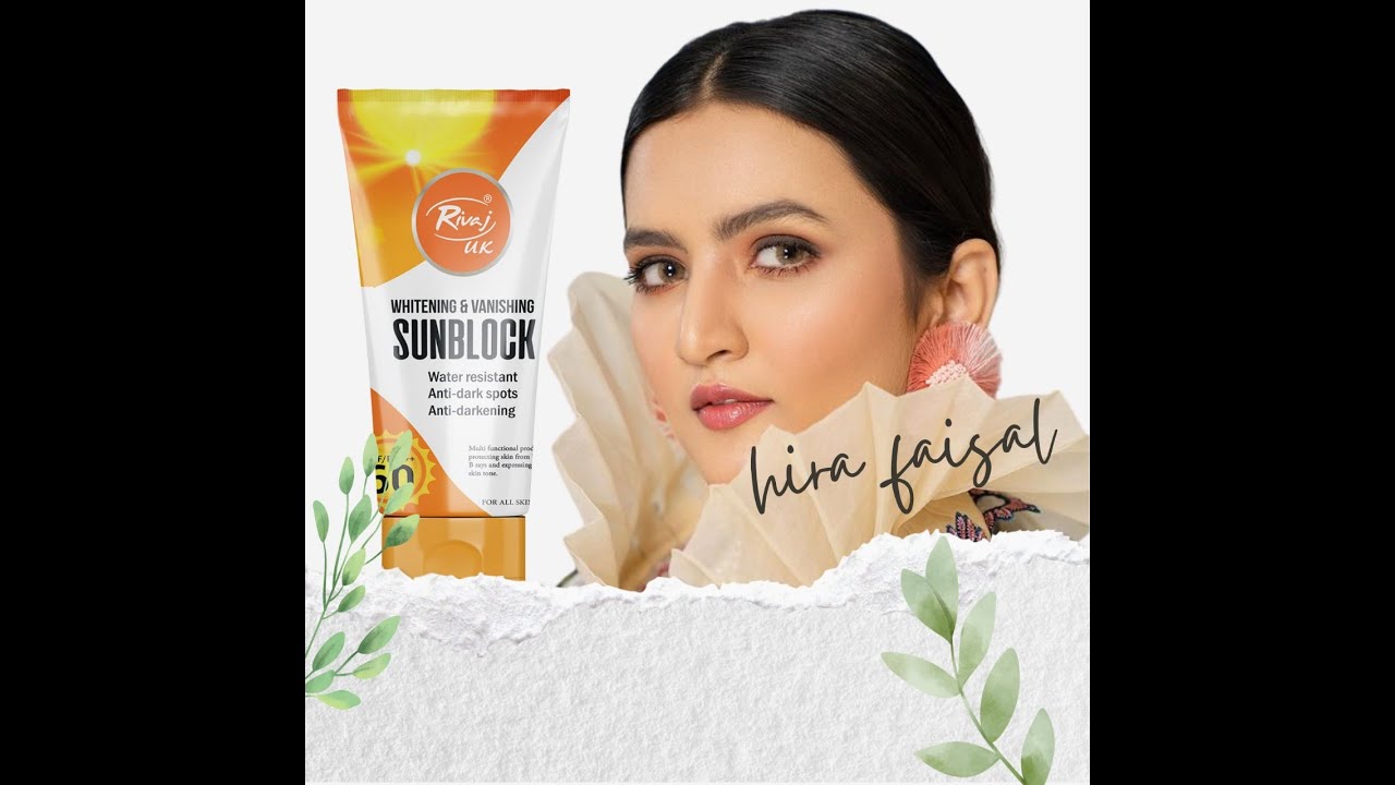 Rivaj Sunblock SPF60 - Review By Hira Faisal