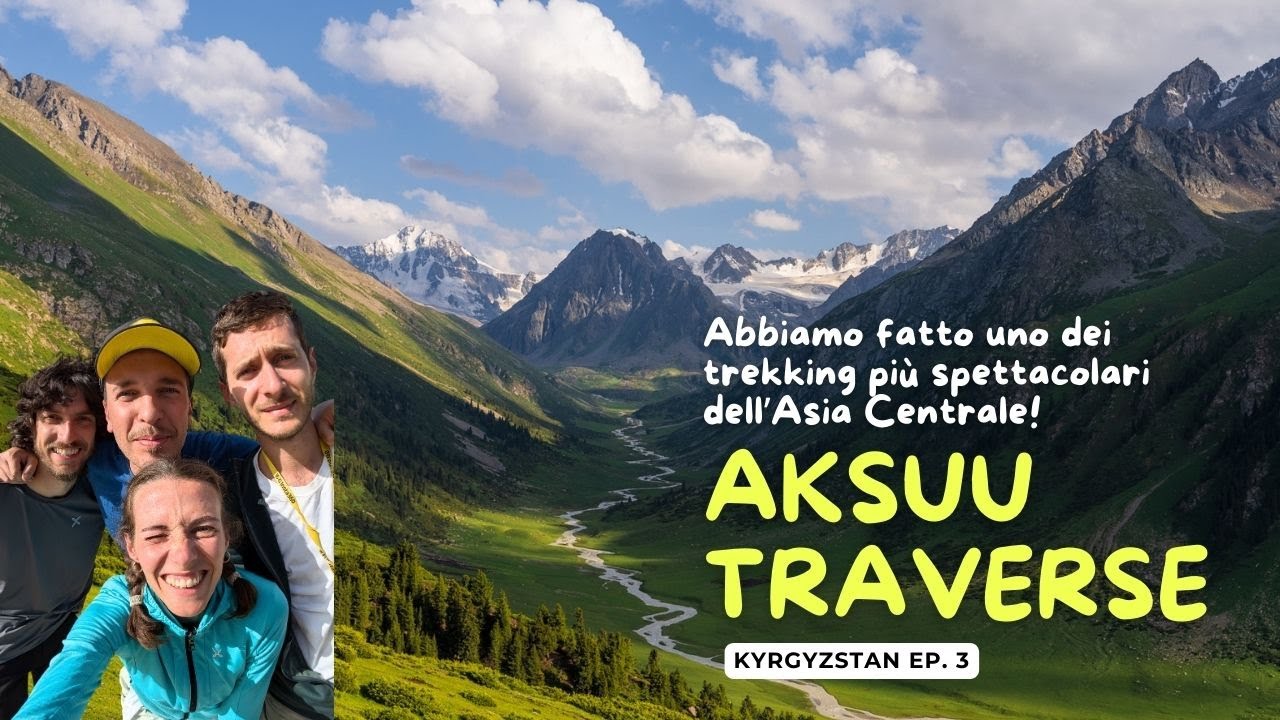 TREKKING INCREDIBILE IN KYRGYZSTAN: L'AKSUU TRAVERSE
