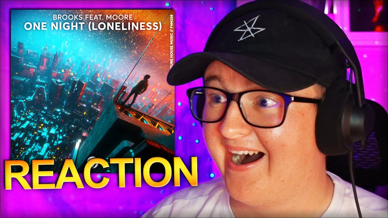 Brooks - One Night (Loneliness) (feat. Moore) *REACTION*