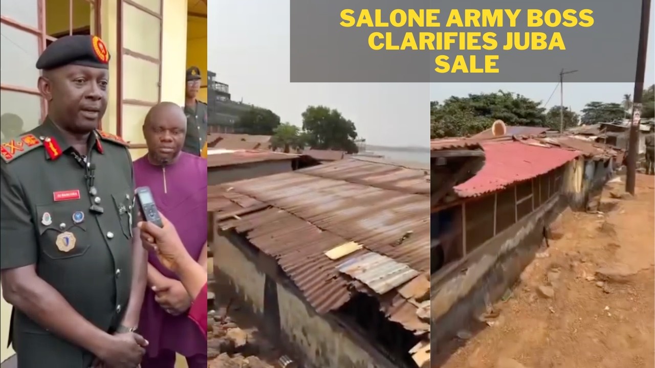 Army Boss Clarifies Juba Barracks Sale | Sierra Leone