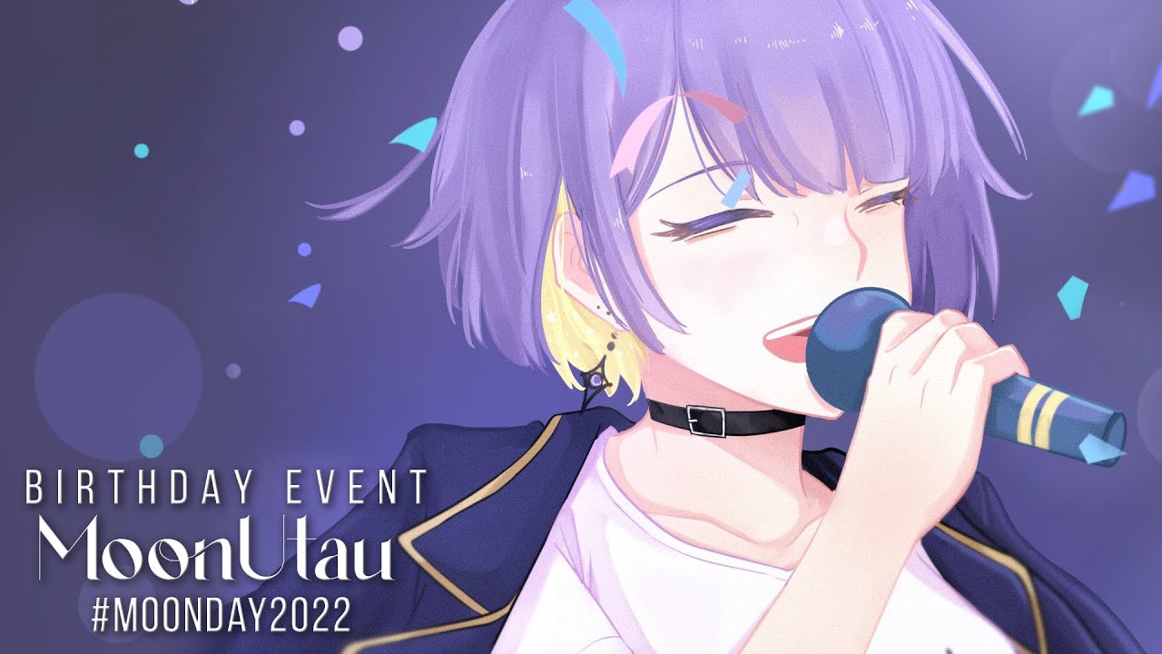 【MoonDay2022】Let's sing a song on my birthday!【MoonUtau】