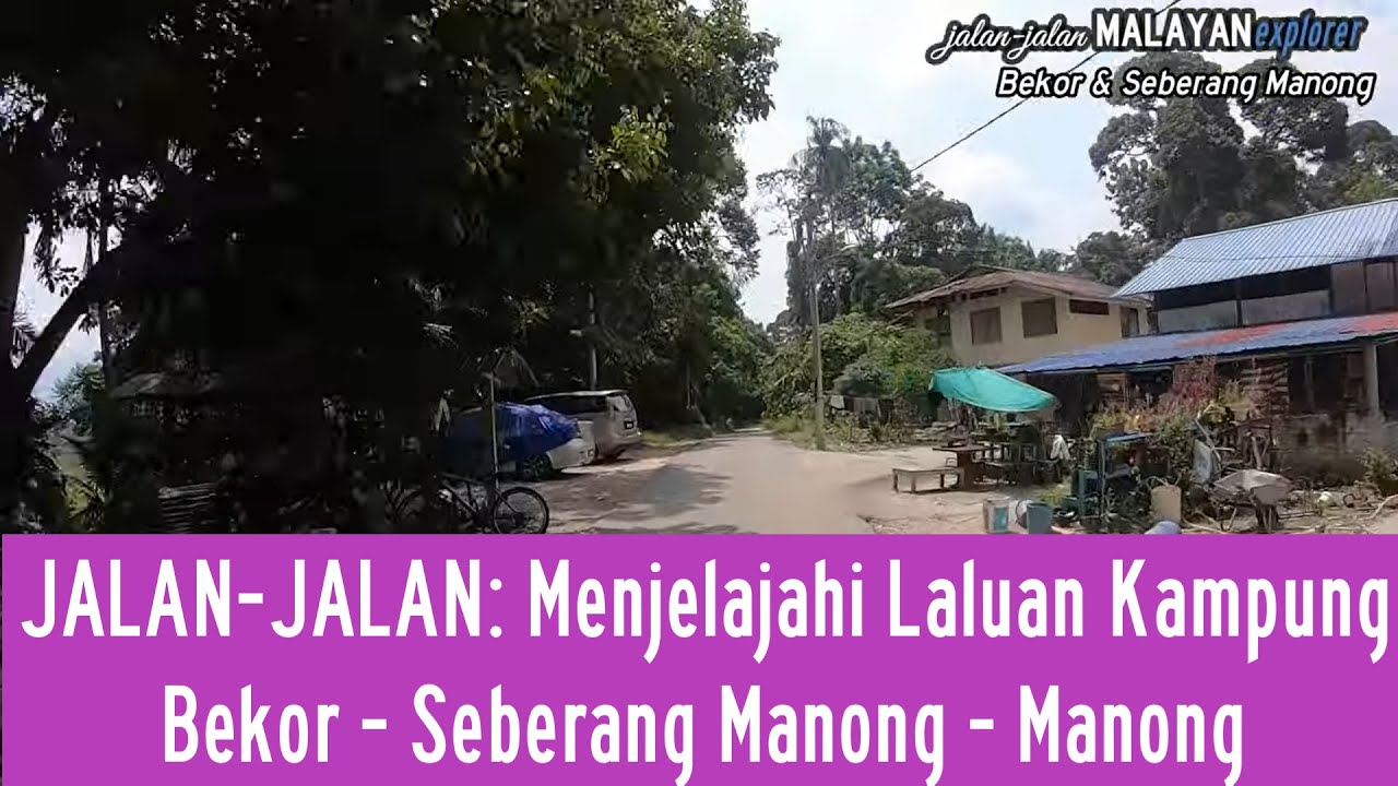 JALAN-JALAN MALAYAN EXPLORER: Bekor ke Manong