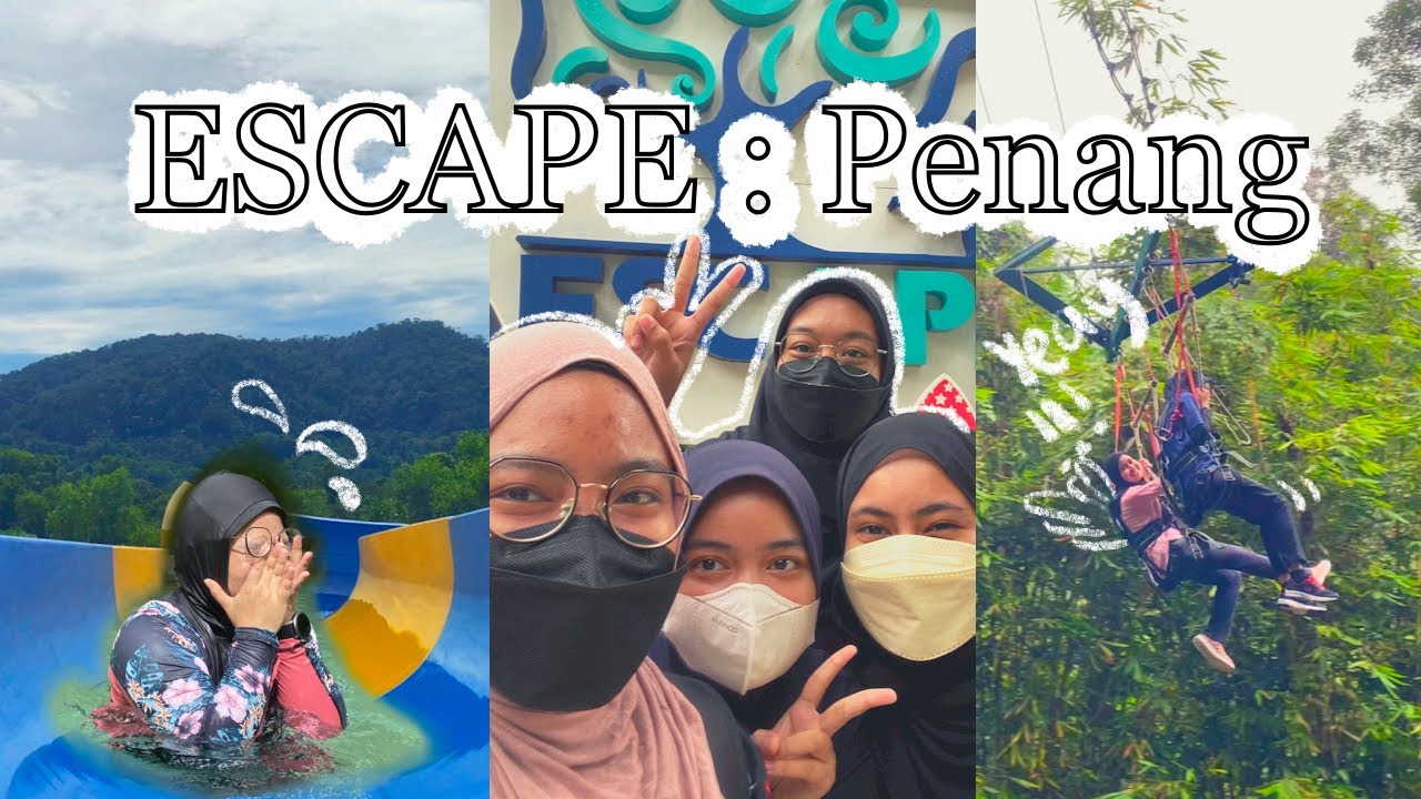 Escape to ESCAPE Penang