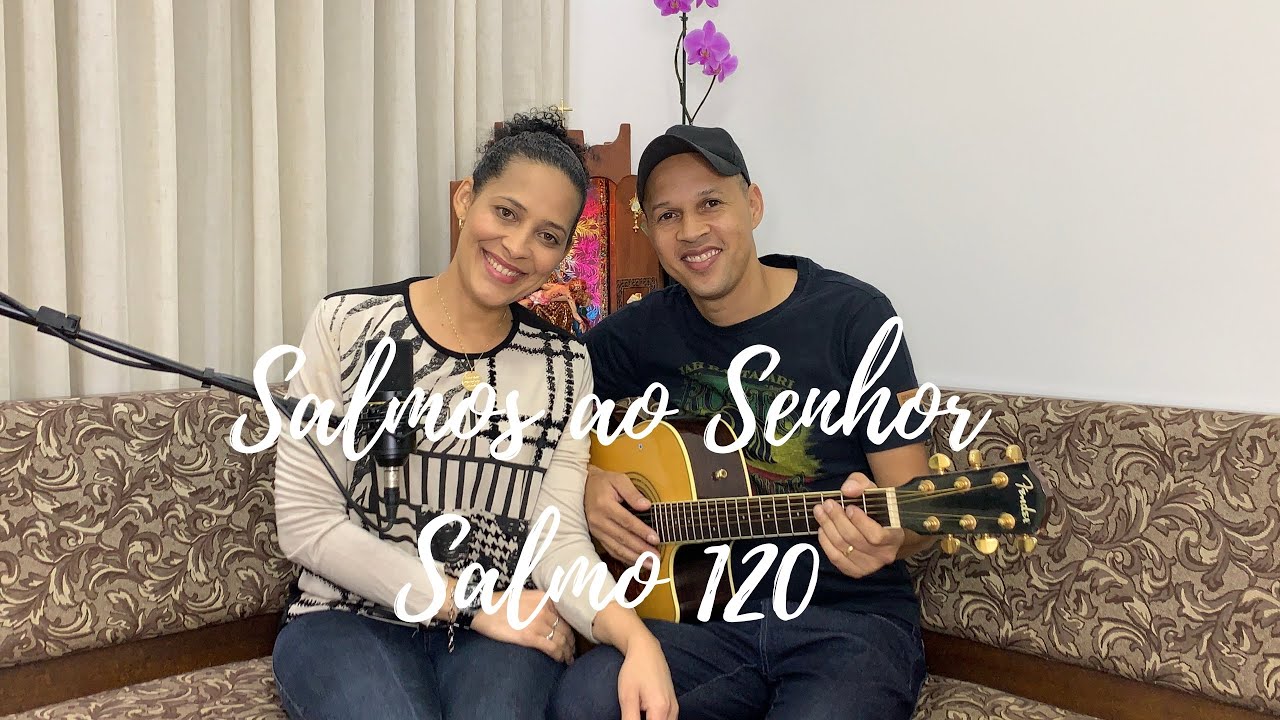 Salmo 120- Do Senhor é que me vem o meu socorro,do Senhor, que fez o céu e fez a terra.