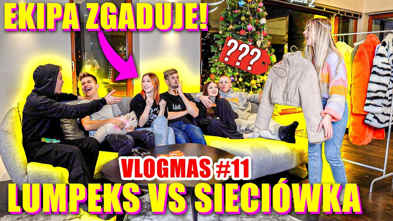 LUMPEKS VS SIECI&Oacute;WKA! *EKIPA ZGADUJE*  VLOGMAS #11