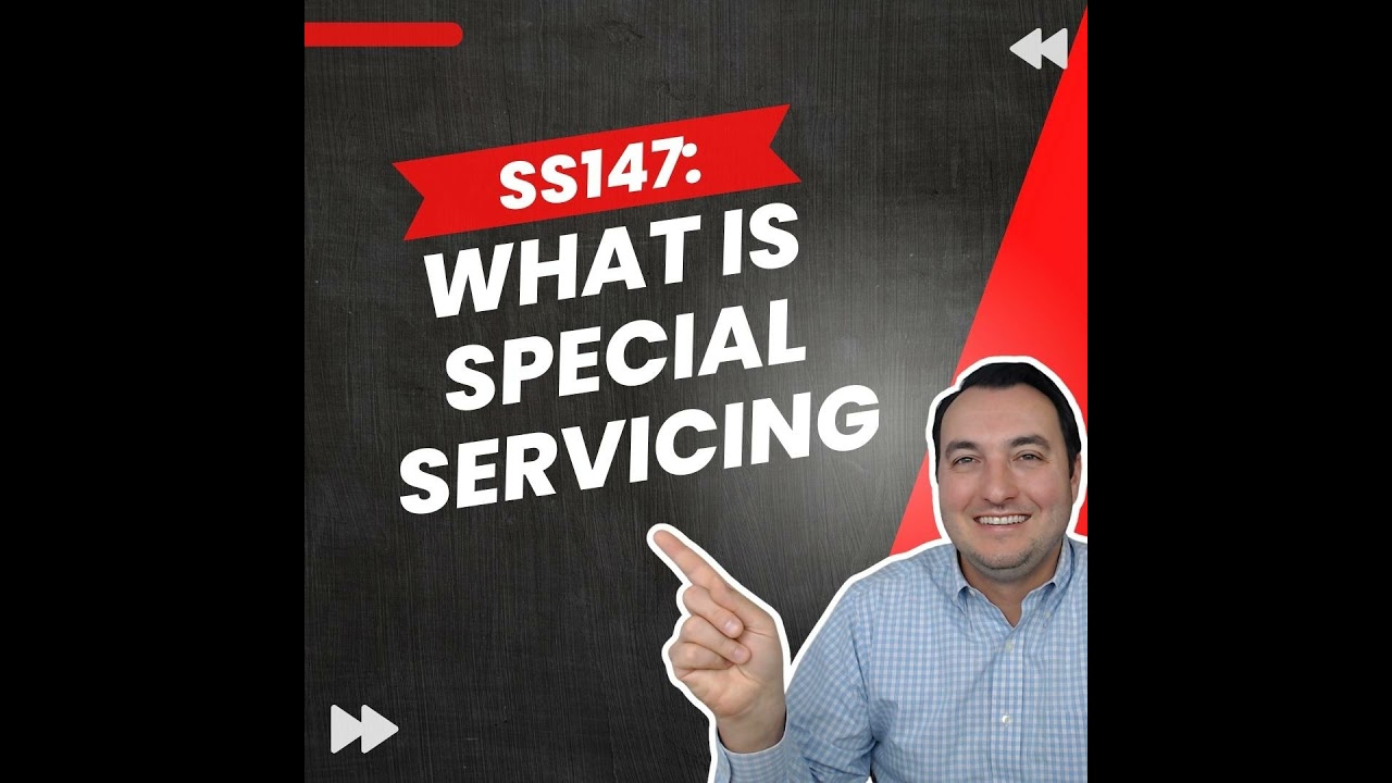 SS147: What is Special Servicing