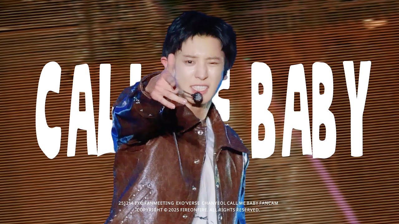 251214 엑소 찬열 CHANYEOL CALL ME BABY 직캠 | EXO'verse