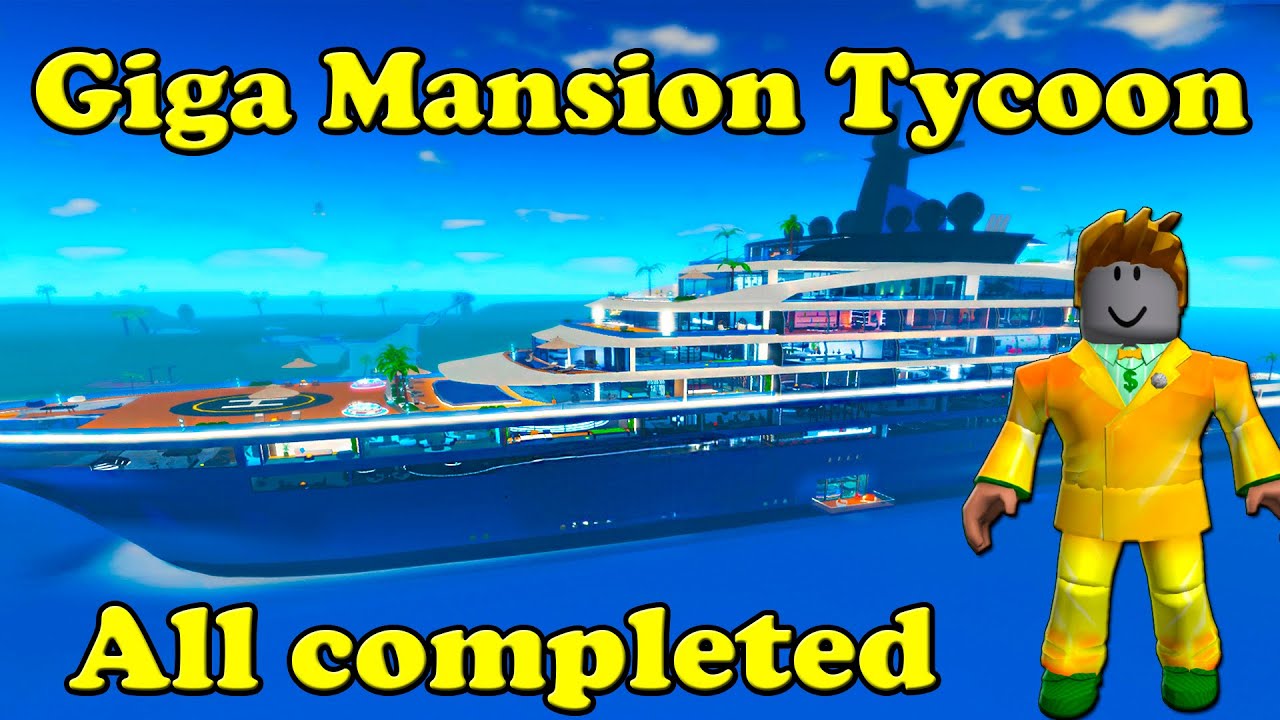Roblox Giga Mansion Tycoon All completed