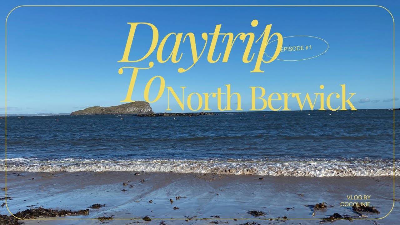 Day trip to North Berwick from Edinburgh 🐚🦀