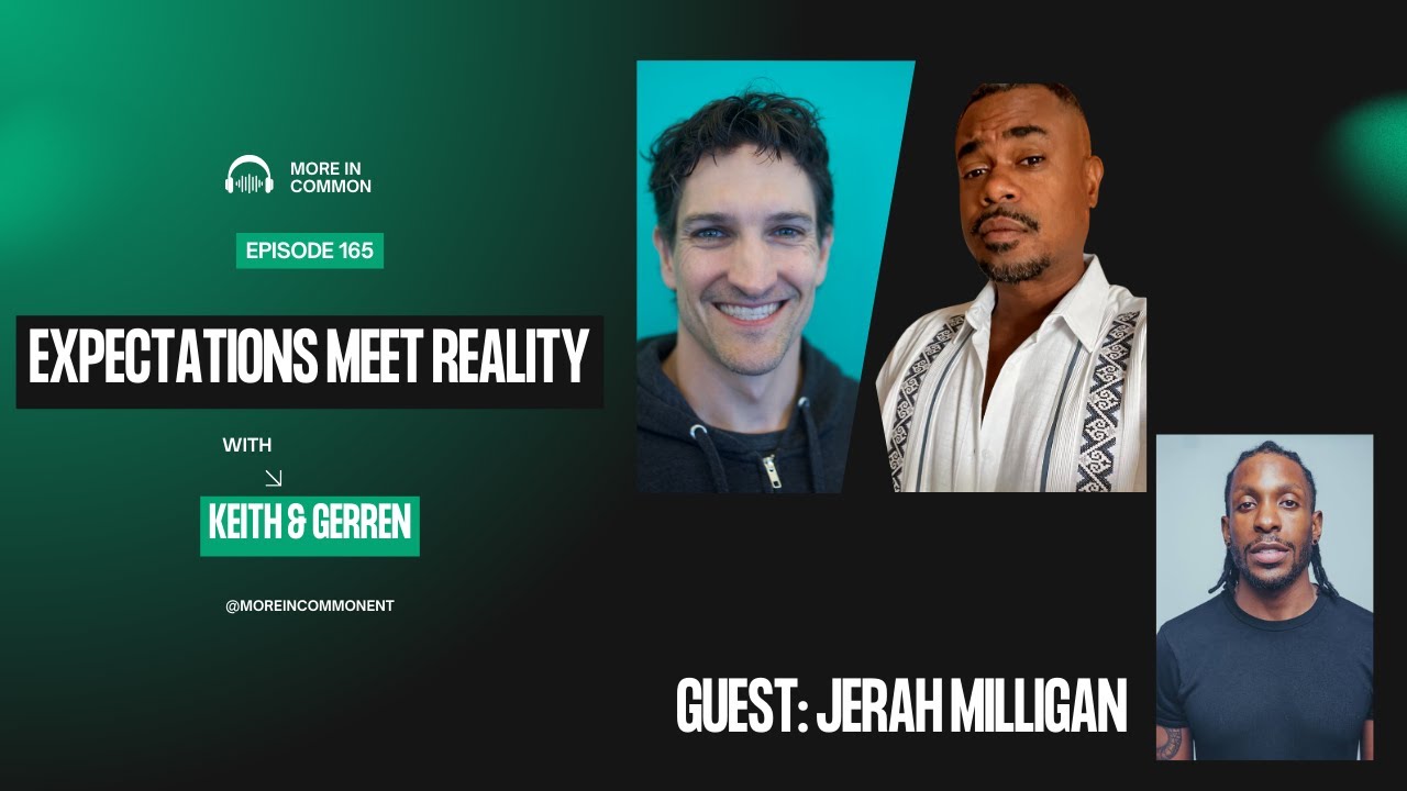 Expectations Meet Reality | More In Common Podcast
