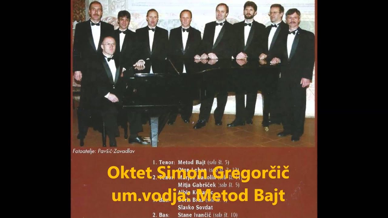 Oktet Simon Gregorčič - Drežni&scaron;ka (ljudska iz Drežnice, prir.: Alojz Raku&scaron;ček)