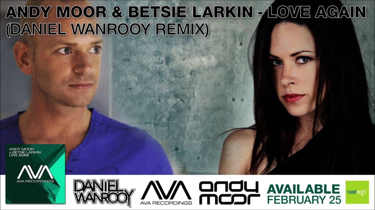 Andy Moor & Betsie Larkin - Love Again (Daniel Wanrooy Remix) (preview)