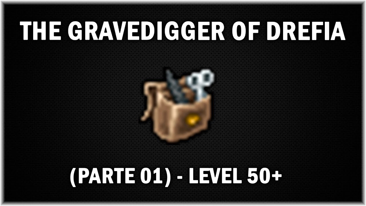 [TIBIA] - THE GRAVEDIGGER OF DREFIA QUEST (PARTE 1) VOLUME 1 - 2 | NAIL CASE