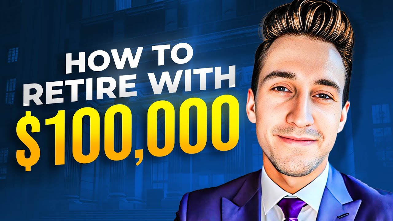 How To Retire With Just $100,000! (Full Guide)