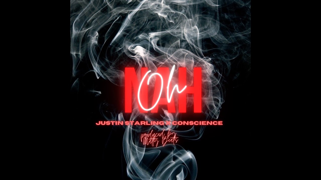 Oh Nah - Justin Starling x conscience x Matty Beats (Unofficial Video)