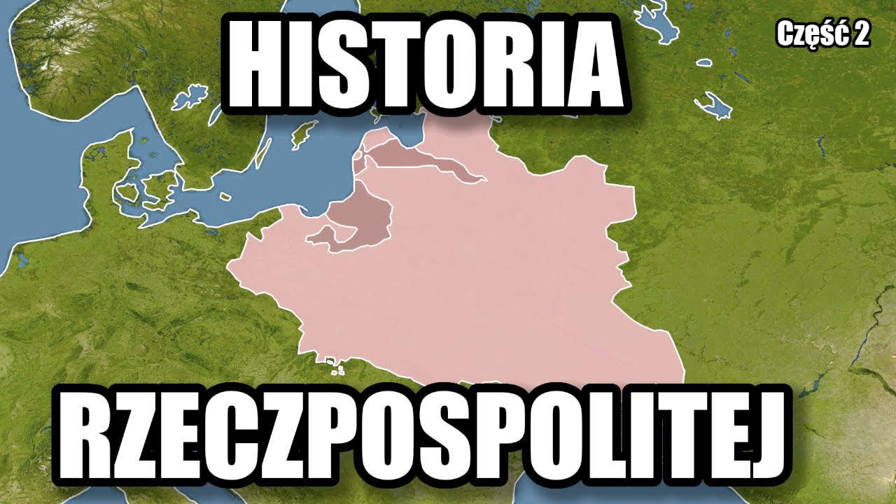 Historia Rzeczpospolitej Obojga Narod&oacute;w | Część 2