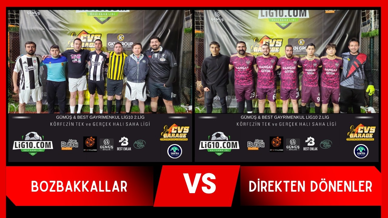 BOZBAKKALLAR VS DİREKTEN DÖNENLER