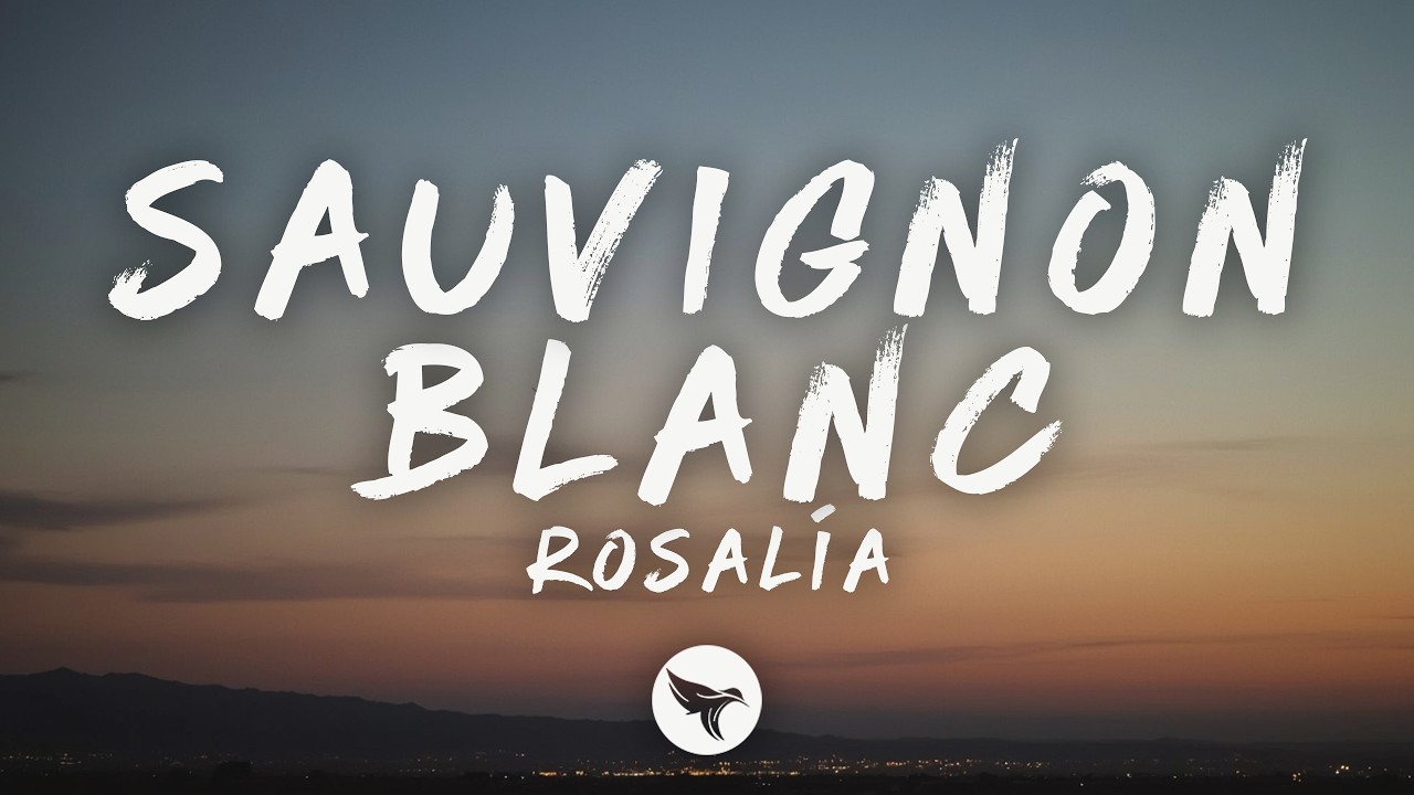 ROSALÍA – Sauvignon Blanc (Letra/Lyrics)
