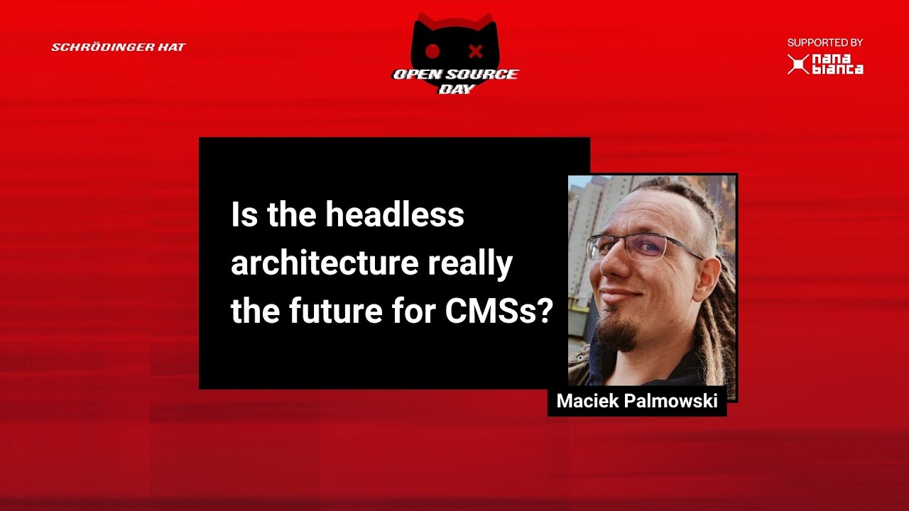 Maciek Palmowski - Is the headless architecture really the future for CMSs?