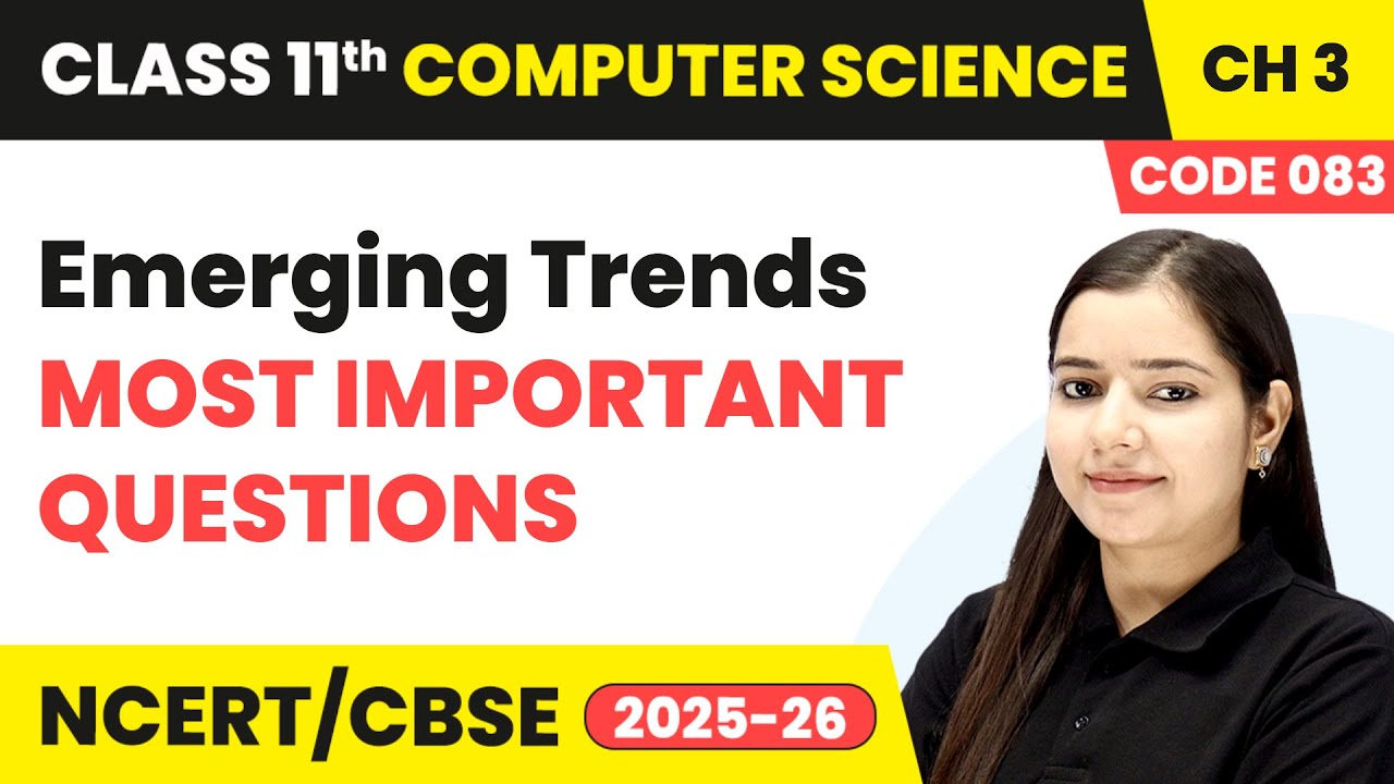 Новые тенденции &mdash; самые важные вопросы | 11 класс Информатика, глава 3 | CBSE 2025-26