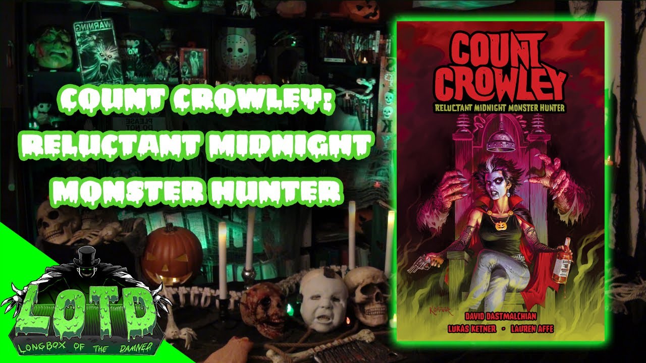 Count Crowley: Reluctant Midnight Monster Hunter - Longbox of the Damned