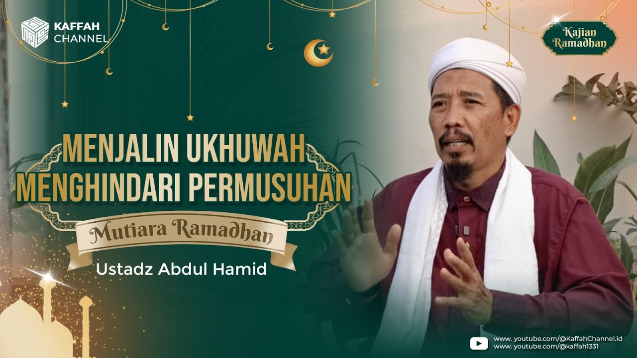 MENJALIN UKHUWAH MENJAUHI PERMUSUHAN | Mutiara Ramadhan
