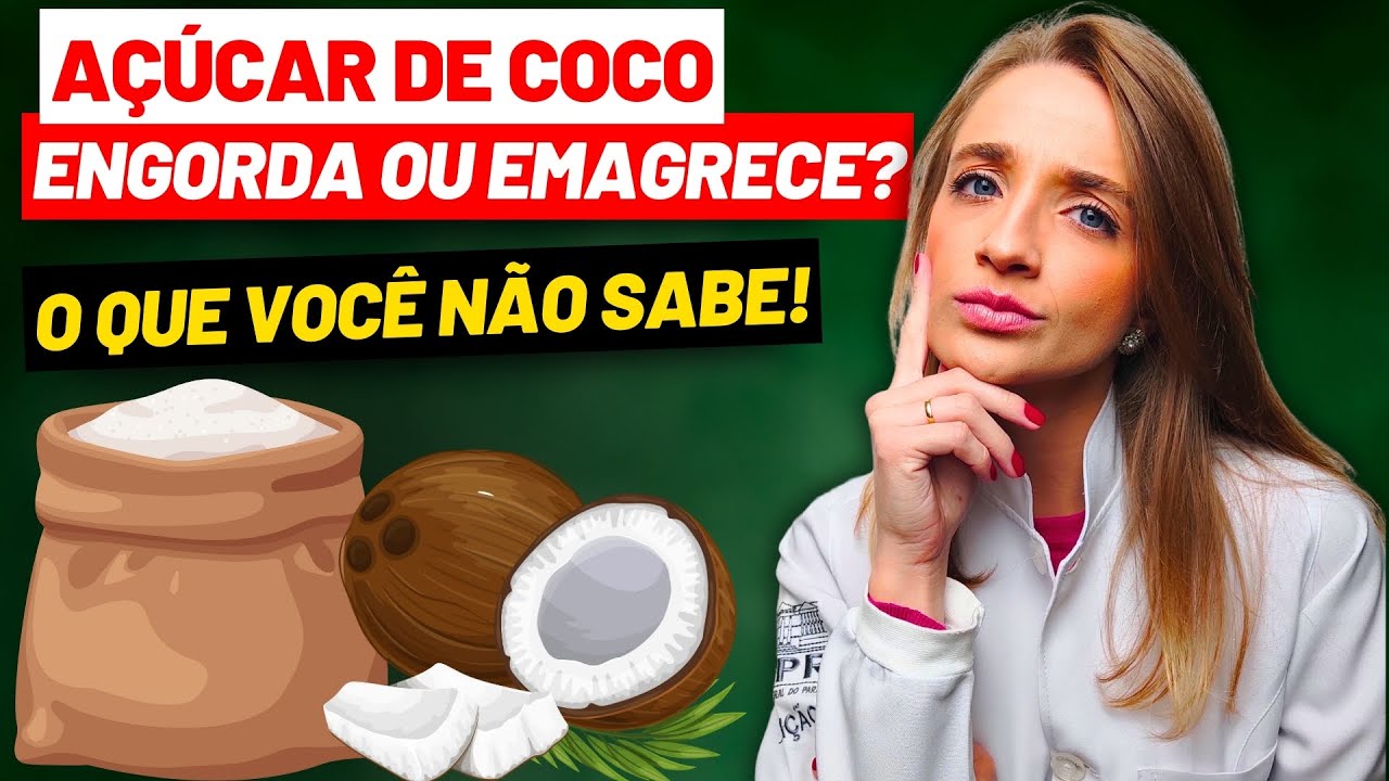 AÇÚCAR DE COCO É O MELHOR? Engorda ou Emagrece? Benefícios, Dicas e Cuidados