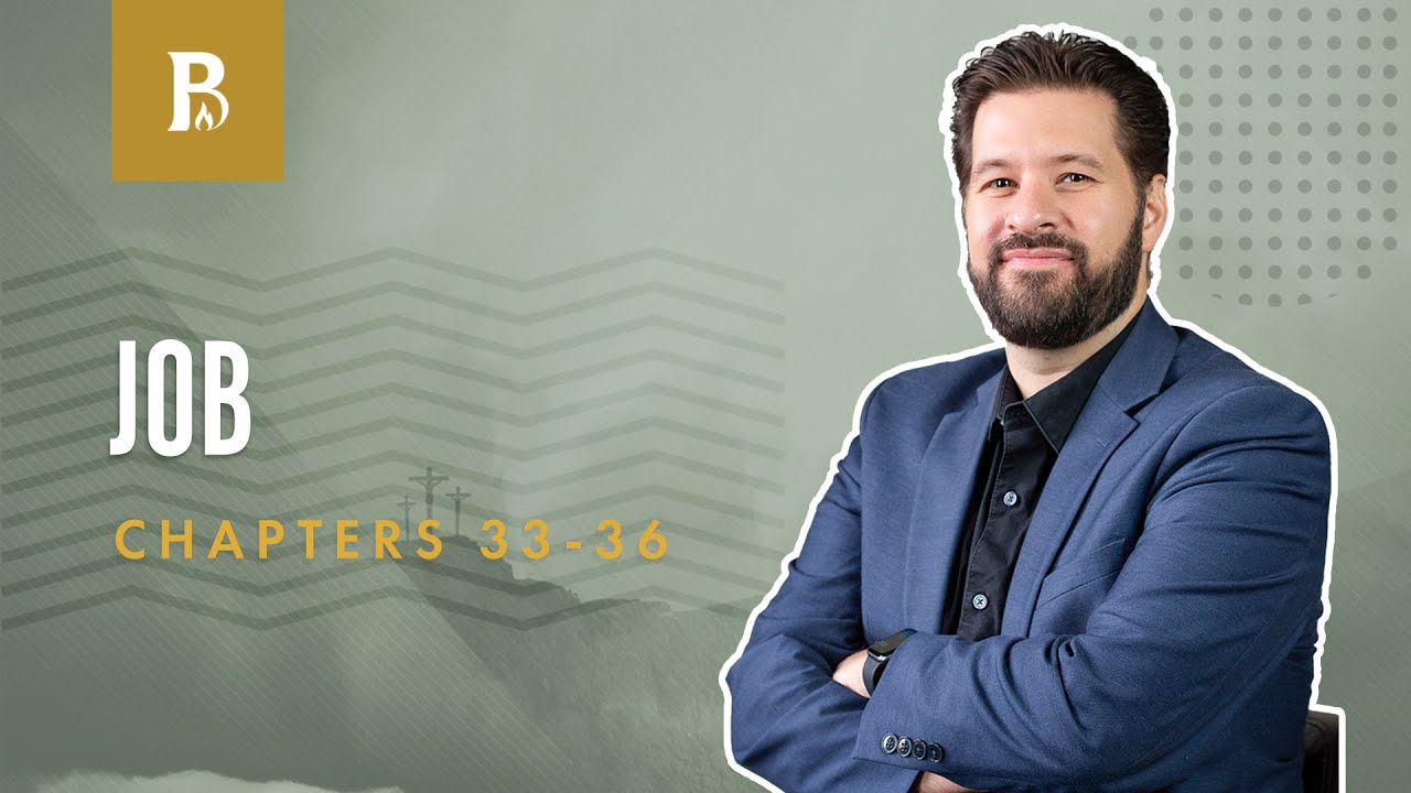 Elihu Continues | Job 33-36