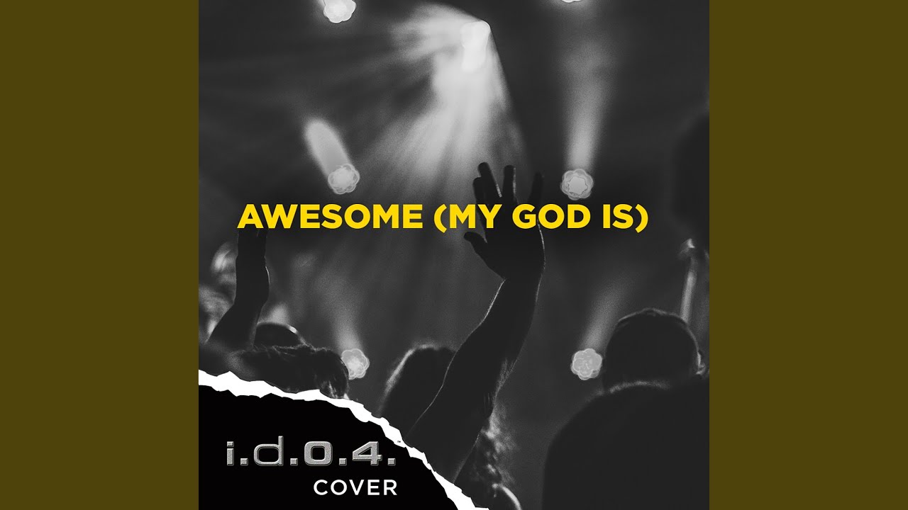 Awesome (My God Is) (Cover)