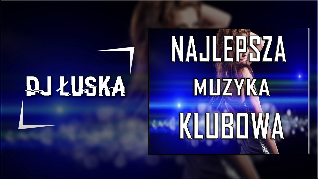 🔥NAJLEPSZA KLUBOWA MUZYKA LUTY 2019🔥☢️- DJ ŁUSKA☢️