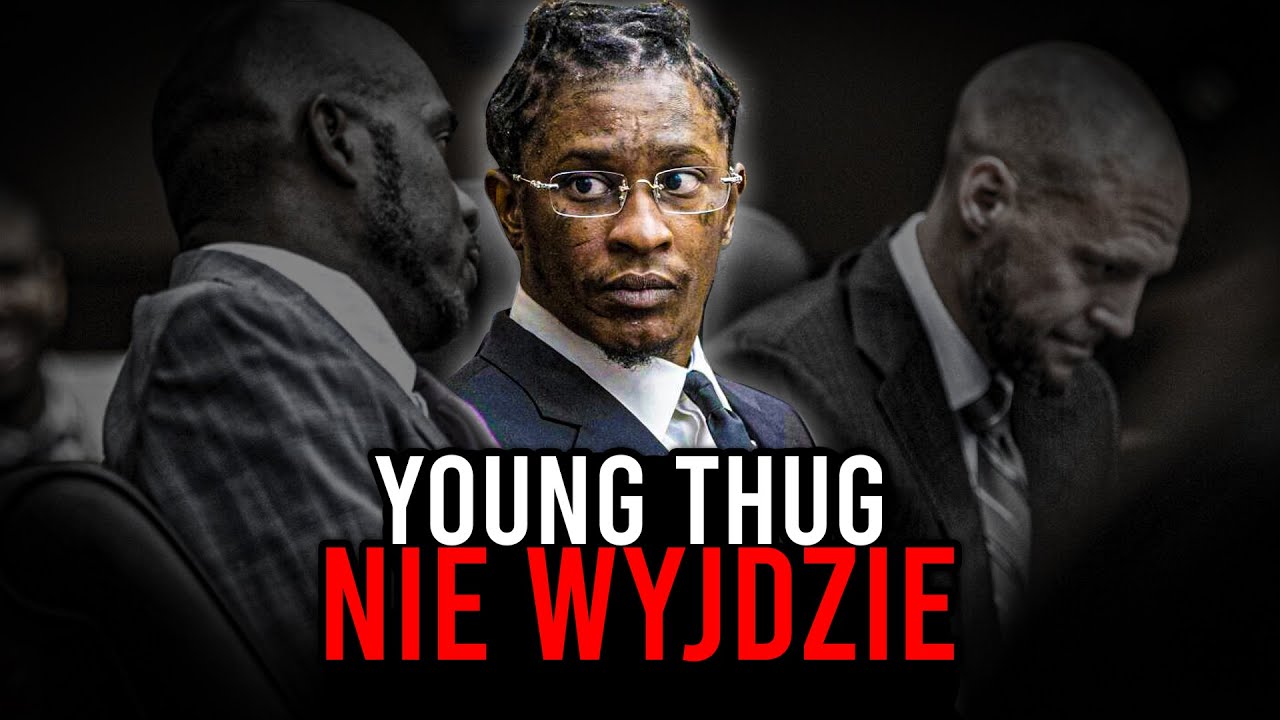 Dlaczego YOUNG THUG NIE WYJDZIE NA WOLNOŚĆ