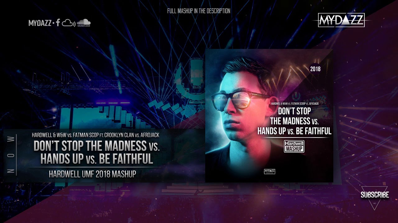 Don't Stop The Madness vs. Hands Up vs. Be Faithful (Hardwell UMF 18 Mashup)