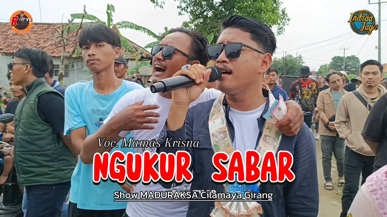 NGUKUR SABAR VOC. MAMAS KRISNA • INDRAA JAYA | SHOW MADURAKSA CILAMAYA GIRANG