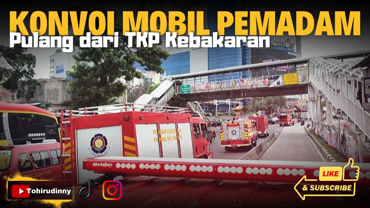 KONVOI MOBIL PEMADAM - Pulang dari TKP Kebakaran Jelambar - Pemadam Kebakaran Jakarta