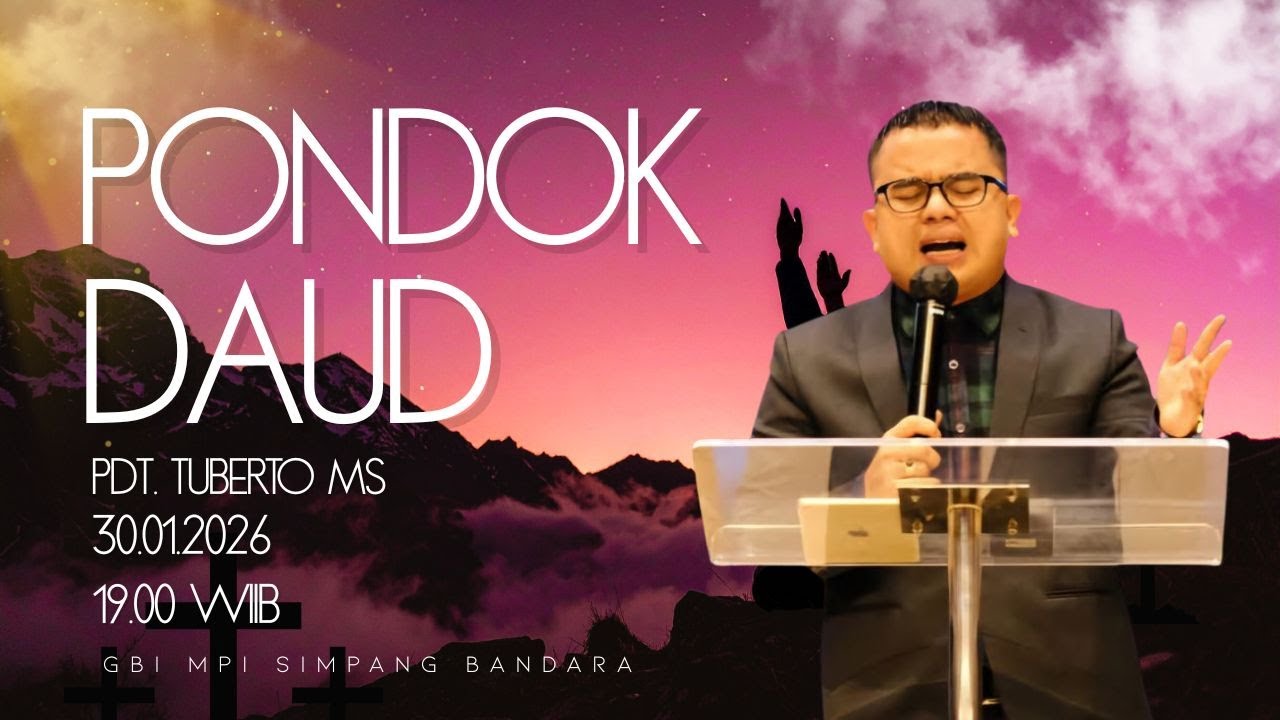 Ibadah Pondok Daud 30 Januari 2026 - Pdt. Tuberto MS