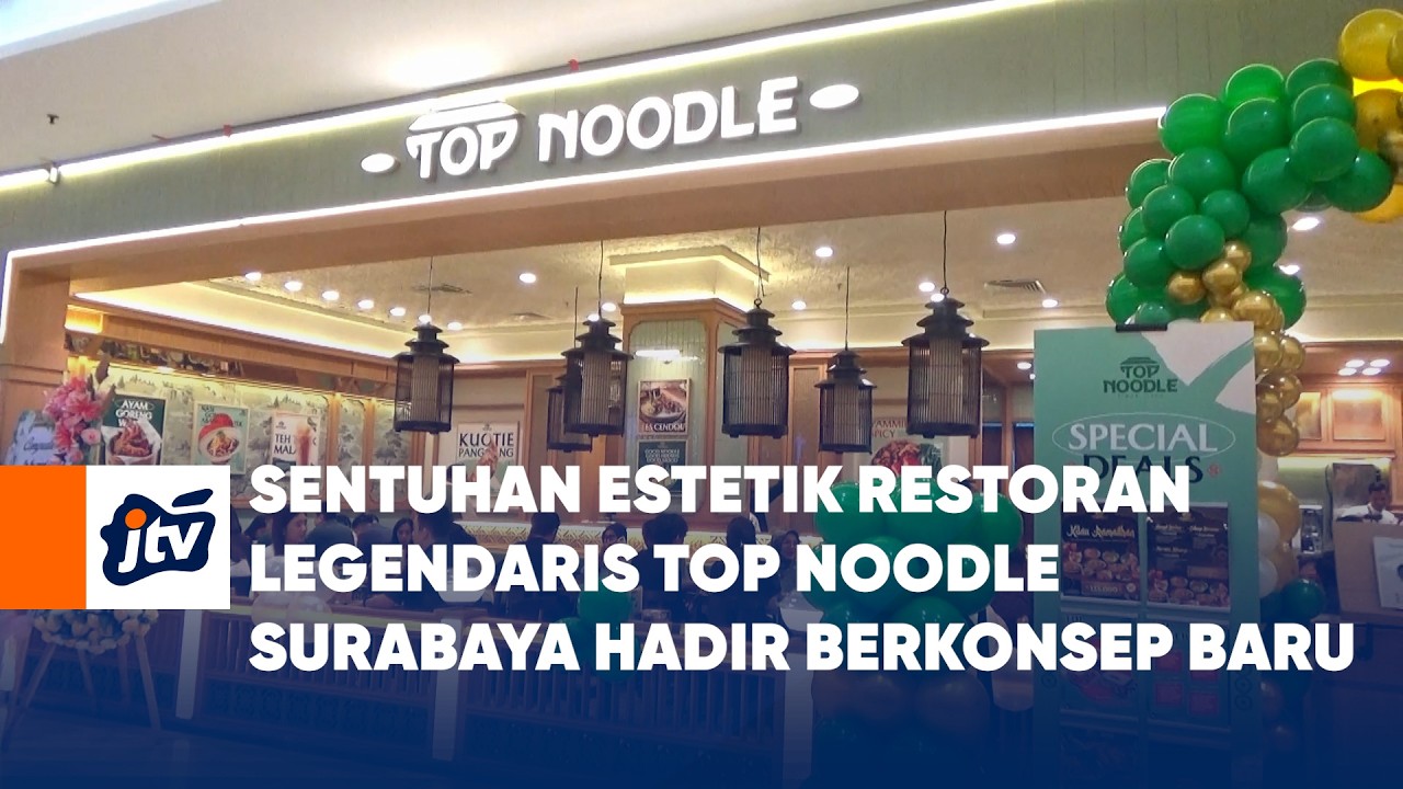 SENTUHAN ESTETIK RESTORAN LEGENDARIS TOP NOODLE