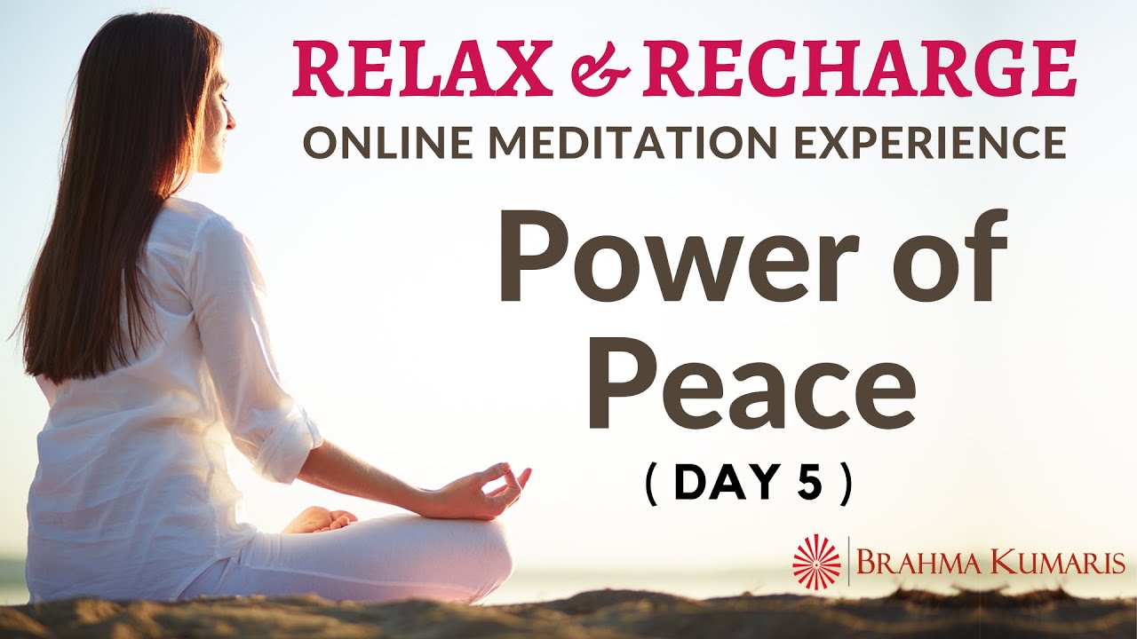 Day 5 - Power of Peace - Relax & Recharge - 15 Minute Online Meditation (English) - Brahma Kumaris