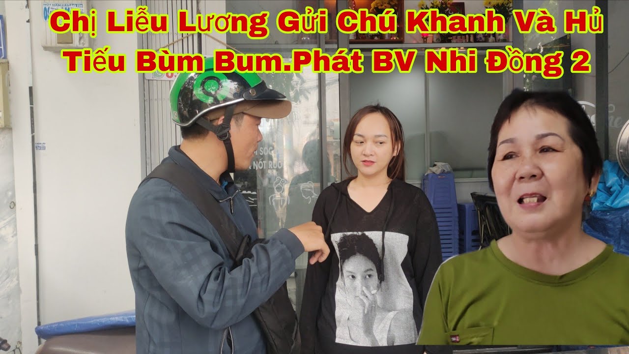 Chị Liễu Lương Gửi Cô Lan Và Hủ Tiếu Bùm Bum Phát Cơm Bệnh Viện Nhi Đồng 2 