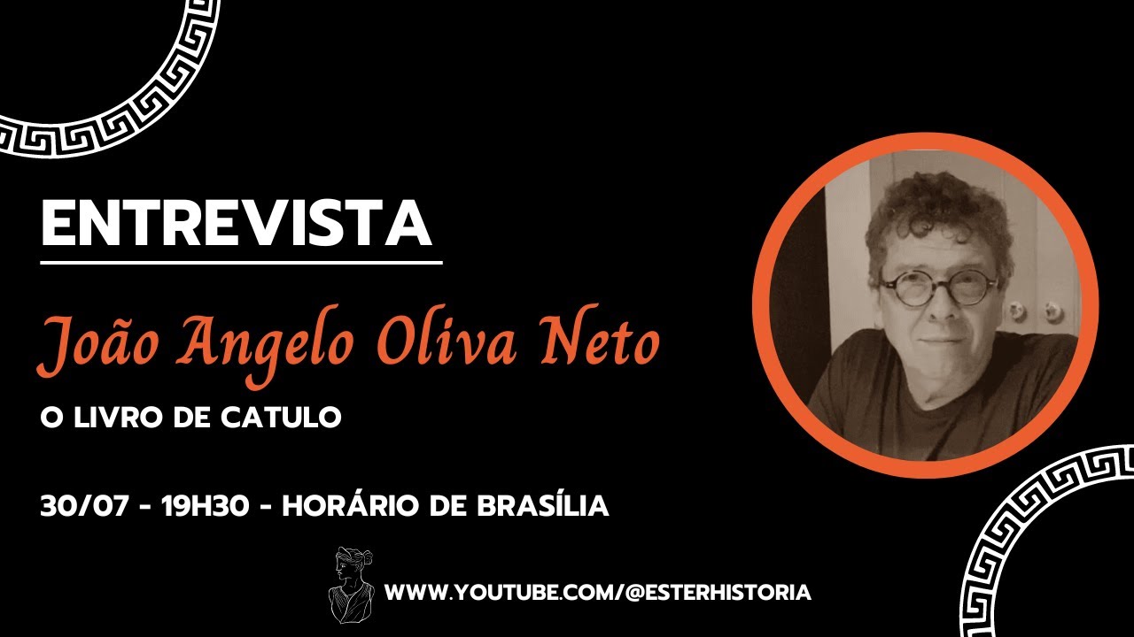 Entrevista com João Angelo Oliva Neto - O livro de Catulo
