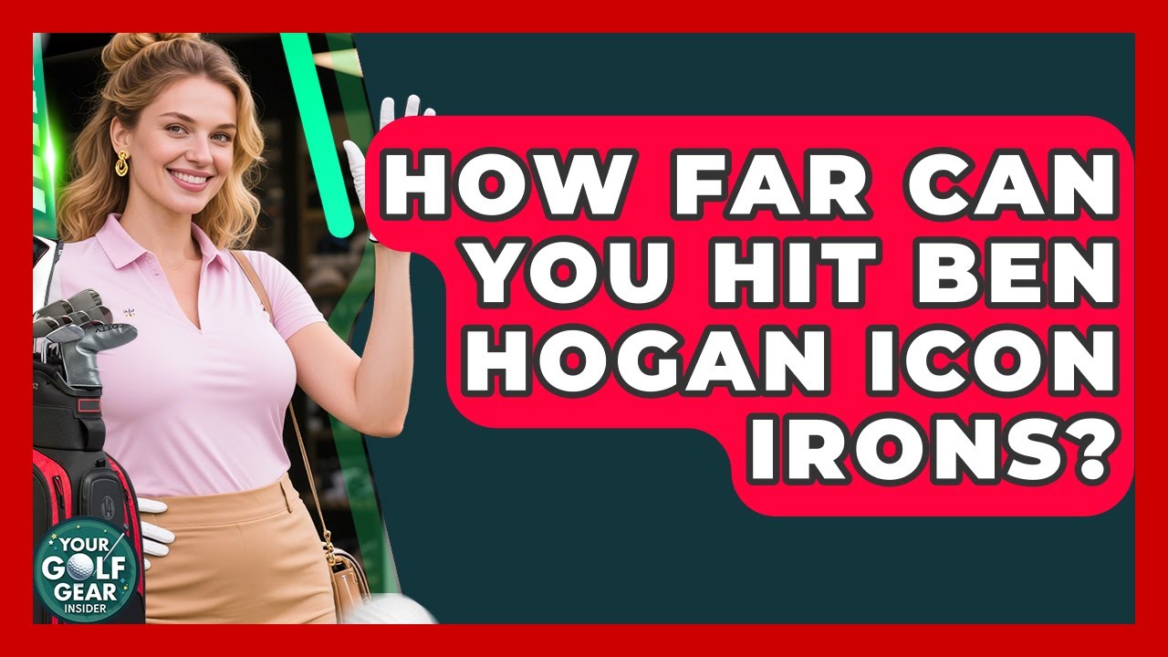 How Far Can You Hit Ben Hogan Icon Irons? - Your Golf Gear Insider