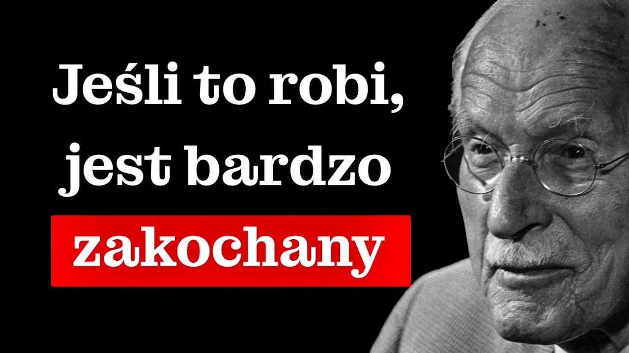Kiedy MĘŻCZYZNA to robi, jest całkowicie ZAKOCHANY &ndash; Carl Jung
