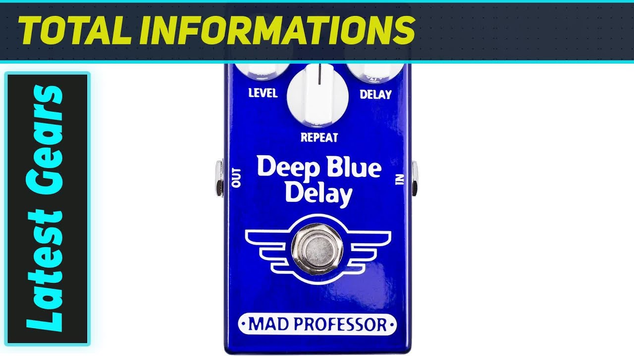 Mad Professor Deep Blue Delay: The Ultimate Delay for Distortion Tones